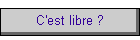 C'est libre ?